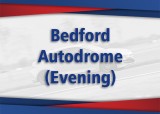 8th Aug - Bedford Autodrome (Evening)
