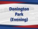 10th August - Donington Park (Eve) 10th August - Donington Park (Eve)